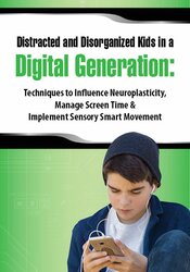 Distracted and Disorganized Kids in a Digital Generation: Techniques to Influence Neuroplasticity, Manage Screen Time & Implement Sensory Smart Movement

Wed, Apr 14, 2021 - 10:00am to 06:00pm CDT